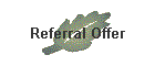 Referral Offer